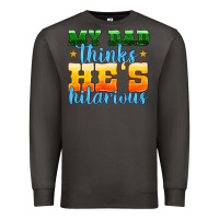 Smoke my dad thinks he is hilarious Premium Sweatshirt - HRA Design Shop