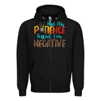 Black i had my patience tested i'm negative Zipper Hoodie - Zillion Design Studio