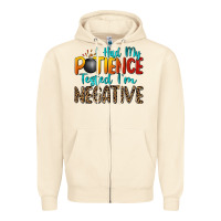 Sandshell i had my patience tested i'm negative Zipper Hoodie - Zillion Design Studio