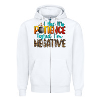 White i had my patience tested i'm negative Zipper Hoodie - Zillion Design Studio