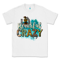 White beautiful crazy Classic Tee - texasbilliewilder