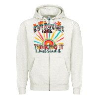 Everyone Was Thinking It I Just Said It Zipper Hoodie | Teevron