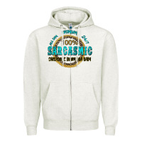 Oatmeal Heather all day everyday 247 100 sarcasmic sarcasm is in m Zipper Hoodie - Zillion Design Studio
