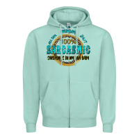 Seafoam all day everyday 247 100 sarcasmic sarcasm is in m Zipper Hoodie - Zillion Design Studio