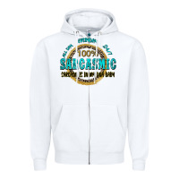 White all day everyday 247 100 sarcasmic sarcasm is in m Zipper Hoodie - Zillion Design Studio