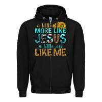 Black a little more like jesus a little less like me Zipper Hoodie - texasbilliewilder