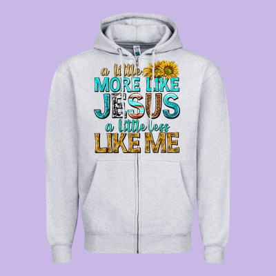 A Little More Like Jesus A Little Less Like Me Zipper Hoodie Designed By Texasbilliewilder