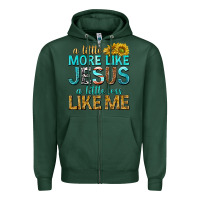 Sports Green a little more like jesus a little less like me Zipper Hoodie - texasbilliewilder