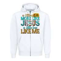White a little more like jesus a little less like me Zipper Hoodie - texasbilliewilder
