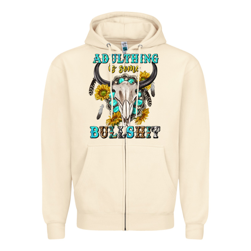 Adulthing Is Some Bullshit With Sanflowers And Gamstone  Tbw Zipper Hoodie by texasbilliewilder | Teevron