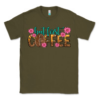 Army Green but first coffee Classic Tee - texasbilliewilder