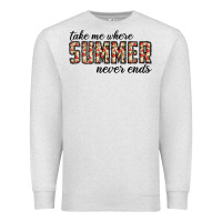 Oatmeal Heather take me where summer never ends Premium Sweatshirt - CowhideDigitalArt