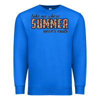 True Royal take me where summer never ends Premium Sweatshirt - CowhideDigitalArt