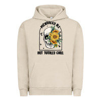 Pigment French Oak mentally ill but totally chill Urban Hoodie - MaliasSmallBusiness