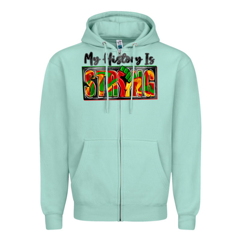 My History Is Strong Zipper Hoodie by Zillion Design Studio | Teevron