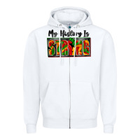 White my history is strong Zipper Hoodie - Zillion Design Studio