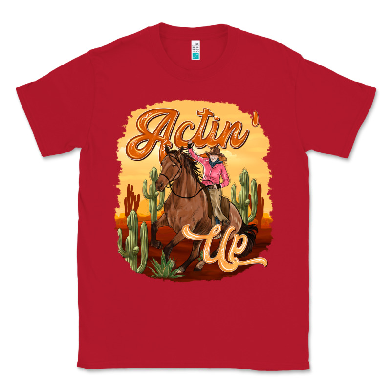 Cowgirl Actin Up Classic Tee by texasbilliewilder | Teevron