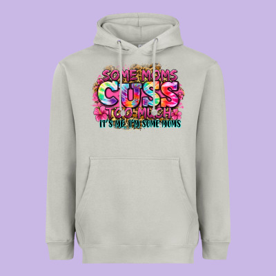Some Moms Cuss Too Much It's Me I'm Some Moms Heavyweight Hoodie Designed By Zillion Design Studio