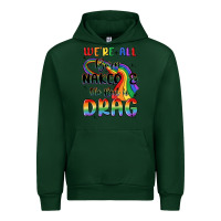 Forest Green we're all born naked the rest is drag Urban Hoodie - MaliasSmallBusiness
