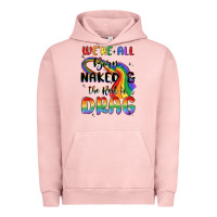 Pigment Salmon we're all born naked the rest is drag Urban Hoodie - MaliasSmallBusiness