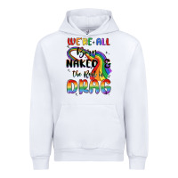 White we're all born naked the rest is drag Urban Hoodie - MaliasSmallBusiness