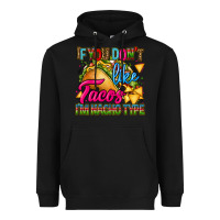 Black if you dont like tacos im nacho type Heavyweight Hoodie - CTS Tumbler Store
