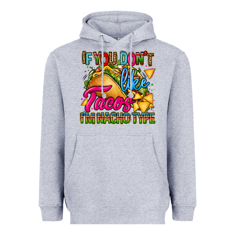 If You Dont Like Tacos Im Nacho Type Heavyweight Hoodie by CTS Tumbler Store | Teevron