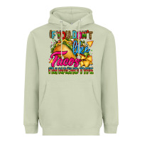 Matcha if you dont like tacos im nacho type Heavyweight Hoodie - CTS Tumbler Store