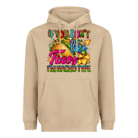Mushroom if you dont like tacos im nacho type Heavyweight Hoodie - CTS Tumbler Store