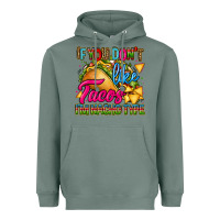 Sage if you dont like tacos im nacho type Heavyweight Hoodie - CTS Tumbler Store