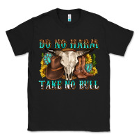 Black do no harm take no bull western Classic Tee - texasbilliewilder