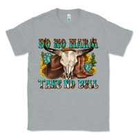 Heather Grey do no harm take no bull western Classic Tee - texasbilliewilder