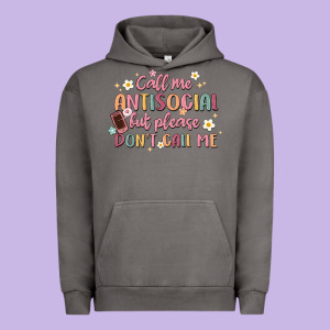 Call Me Antisocial But Please Don't Call Me Urban Hoodie Designed By Maliassmallbusiness