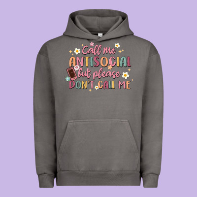 Call Me Antisocial But Please Don't Call Me Urban Hoodie Designed By Maliassmallbusiness