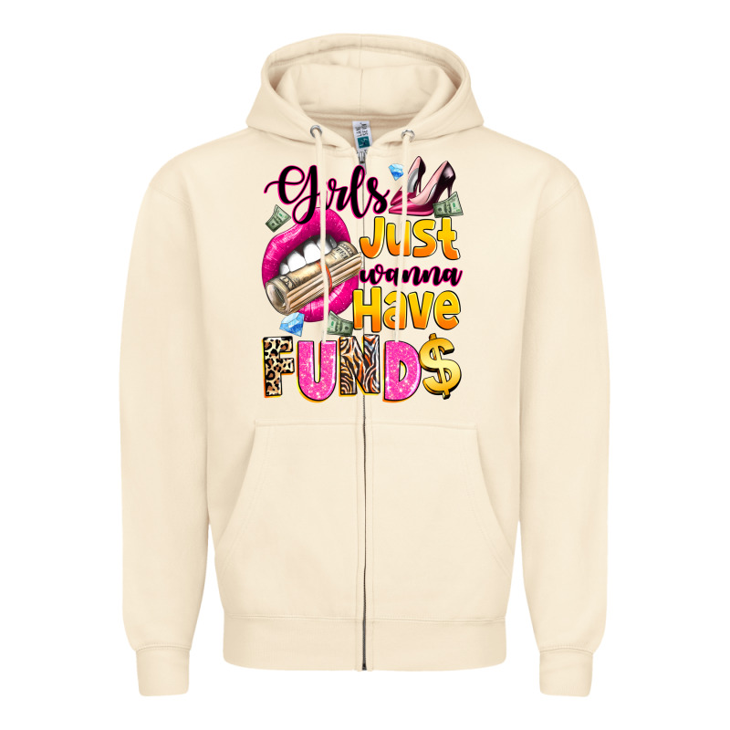 Girls Just Wanna Have  Funds Zipper Hoodie by texasbilliewilder | Teevron