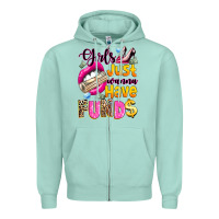 Seafoam girls just wanna have  funds Zipper Hoodie - texasbilliewilder