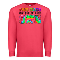 Two Dads Are Better Than One Premium Sweatshirt | Teevron