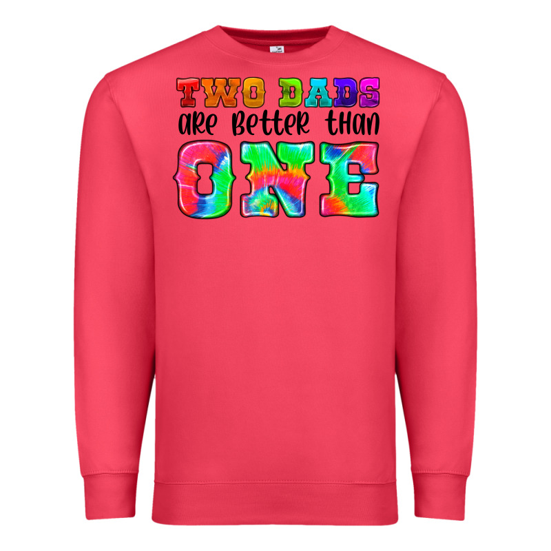 Two Dads Are Better Than One Premium Sweatshirt by HRA Design Shop | Teevron