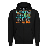 Black i havent been everywhere but its on my list Zipper Hoodie - texasbilliewilder