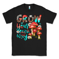 Black grow your own way Classic Tee - texasbilliewilder