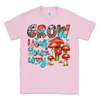 Bubblegum Pink grow your own way Classic Tee - texasbilliewilder