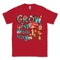 Red grow your own way Classic Tee - texasbilliewilder