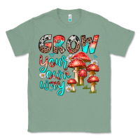 Sage grow your own way Classic Tee - texasbilliewilder