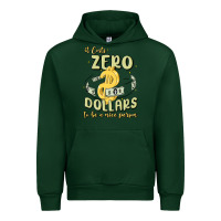 Forest Green it costs zero dollars to be a nice person Urban Hoodie - MaliasSmallBusiness