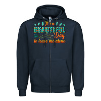 Navy its a beautiful day to leave me alone Zipper Hoodie - texasbilliewilder