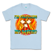 Dusty Blue i m fulfilling my destiny Classic Tee - texasbilliewilder