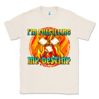 Natural i m fulfilling my destiny Classic Tee - texasbilliewilder