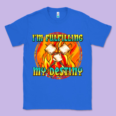 Classic Tee i m fulfilling my destiny
