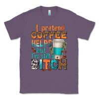 Lavender i pretend coffee helps but im stil a bitch Classic Tee - texasbilliewilder
