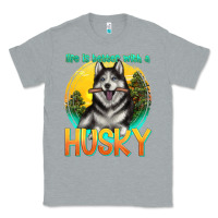 Heather Grey life is better with a husky Classic Tee - texasbilliewilder
